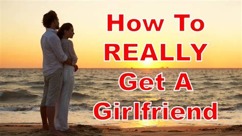 How do you get a girlfriend. Things To Know About How do you get a girlfriend. 